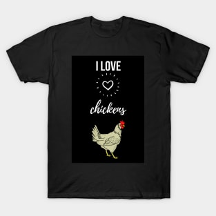 I Love Chickens T-Shirt